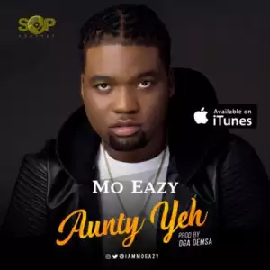 Mo Eazy - Aunty Yeh